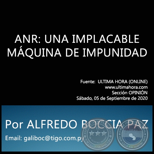 ANR: UNA IMPLACABLE MÁQUINA DE IMPUNIDAD - Por ALFREDO BOCCIA PAZ - Sábado, 05 de Septiembre de 2020